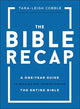 Bible Recap – A One–Year Guide to Reading and Understanding the Entire Bible 9780764237034 Tara-Leigh Cobble