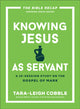 Book cover of: Knowing Jesus as Servant. By: Tara-Leigh Cobble