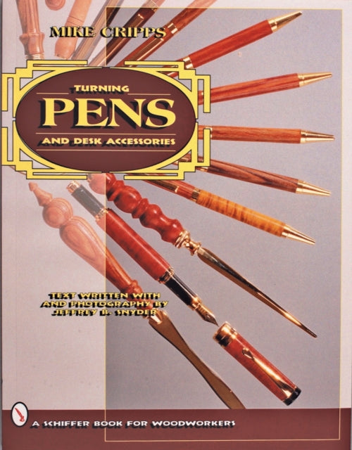 Book cover of: Turning Pens and Desk Accessories. By: Mike Cripps