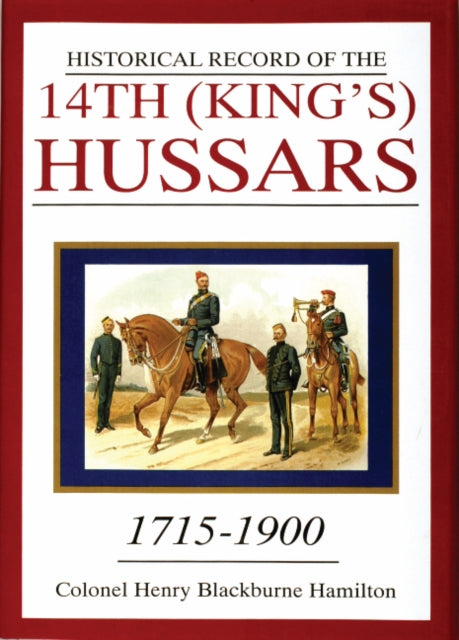 Book cover of: Historical Record of the 14th (King's) Hussars