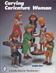 Book cover of: Carving Caricature Women