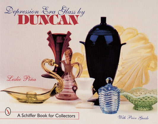Book cover of: Depression Era Glass by Duncan. By: Leslie Pina