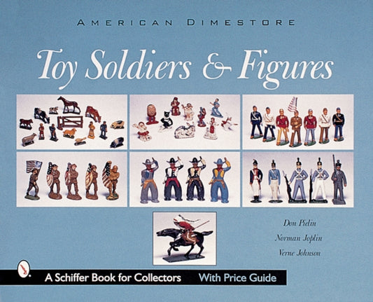Book cover of: Toy Soldiers and Figures. By: Don Pielin