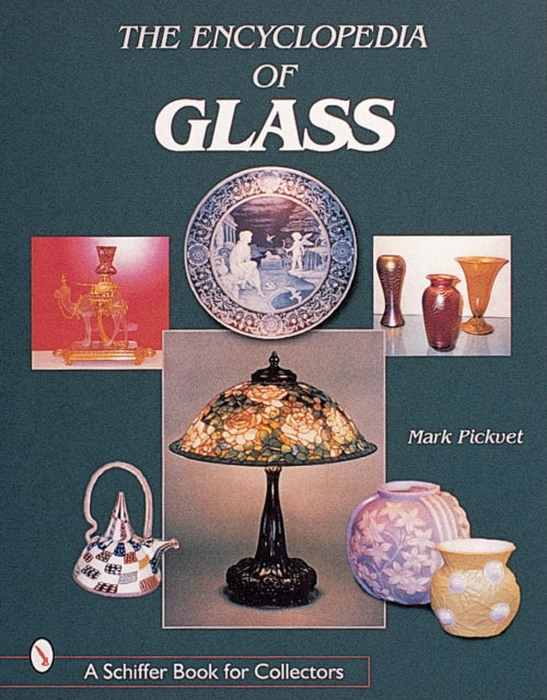 Book cover of: Encyclopedia of Glass. By: Mark Pickvet
