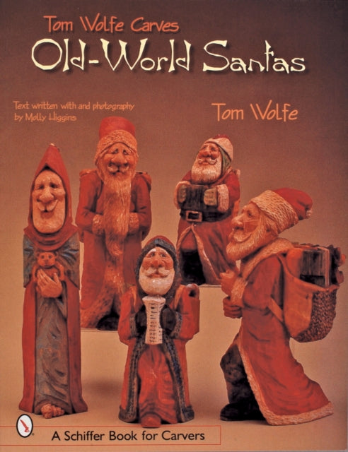 Book cover of: Tom Wolfe Carves Old-World Santas. By: Tom Wolfe