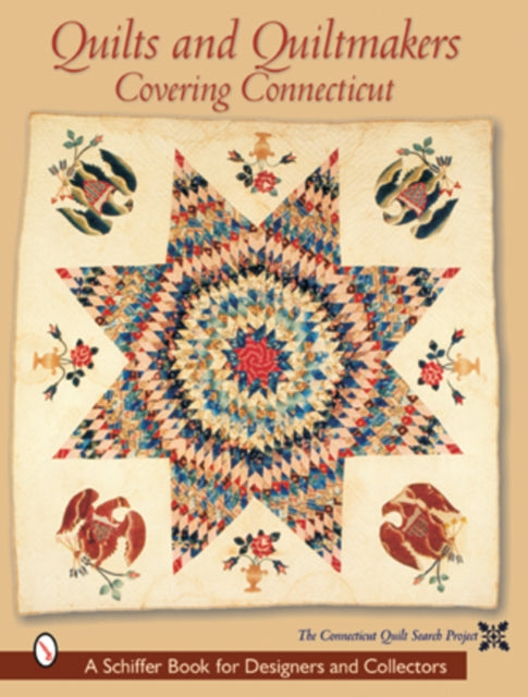 Book cover of: Quilts and Quiltmakers Covering Connecticut. By: Connecticut Quilt Search Project
