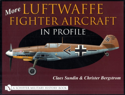 Book cover of: More Luftwaffe Fighter Aircraft in Profile. By: Claes; Bergstrom, Christer Sundin