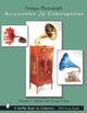 Book cover of: Antique Phonograph Accessories & Contraptions. By: Timothy C. Fabrizio