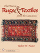 Book cover of: Flat-woven Rugs & Textiles from the Caucasus. By: Robert H. Nooter