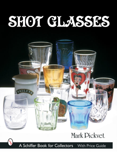 Book cover of: Shot Glasses. By: Mark Pickvet