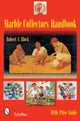Book cover of: Marble Collectors Handbook. By: Robert S. Block