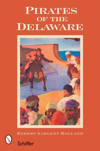 Book cover of: Pirates of the Delaware. By: Robert Sargent Holland