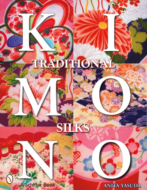 Book cover of: Traditional Kimono Silks. By: Anita Yasuda