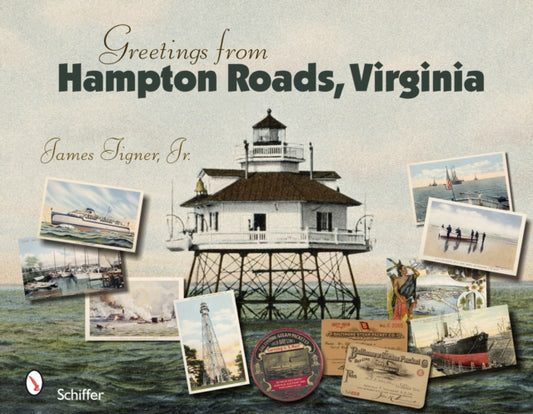 Book cover of: Greetings from Hampton Roads, Virginia. By: James Tigner