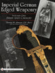 Book cover of: Imperial German Edged Weaponry, Vol. I. By: Johnson, Thomas M.