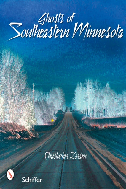 Book cover of: Ghosts of Southeastern Minnesota. By: C. S. Larsen
