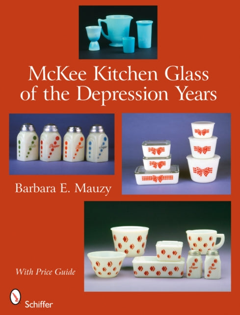 Book cover of: McKee Kitchen Glass of the Depression Years. By: Barbara E. Mauzy