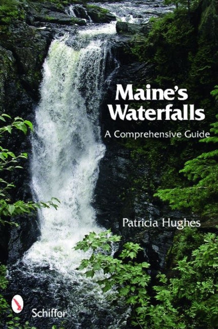 Book cover of: Maine's Waterfalls. By: Patricia Hughes