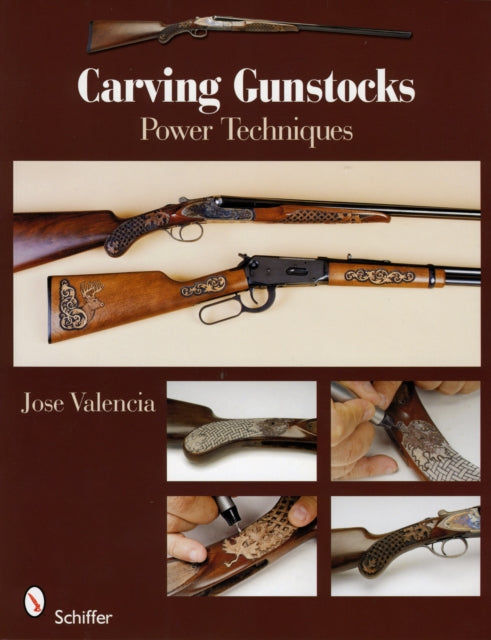 Book cover of: Carving Gunstocks. By: Jose Valencia