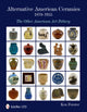 Book cover of: Alternative American Ceramics, 1870-1955. By: Ken Forster