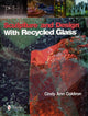 Book cover of: Sculpture and Design with Recycled Glass. By: Cindy Ann Coldiron