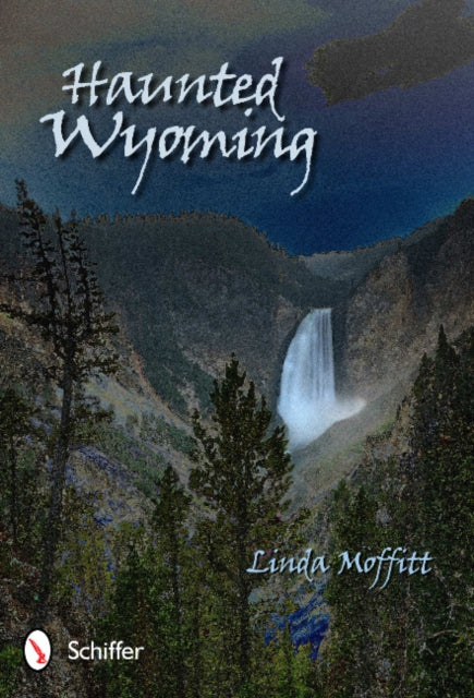 Book cover of: Haunted Wyoming. By: Linda Moffitt