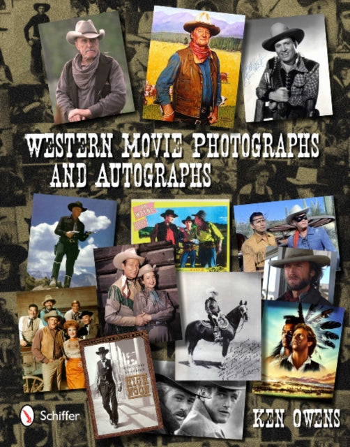 Book cover of: Western Movie Photographs and Autographs. By: Ken Owens