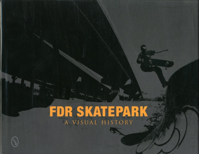 Book cover of: FDR Skatepark: A Visual History