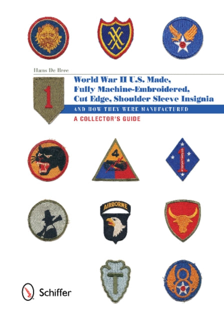 Book cover of: U.S.-Made, Fully Machine-Embroidered, Cut Edge Shoulder Sleeve Insignia of World War II. By: Hans De Bree