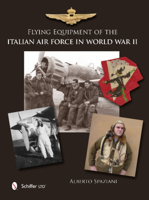 Book cover of: Flying Equipment of the Italian Air Force in World War II. By: Alberto Spaziani