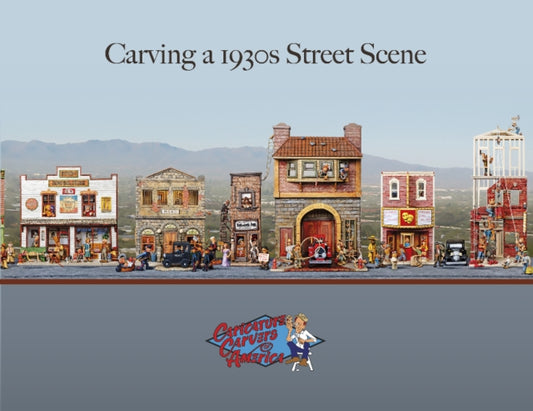Book cover of: Carving a 1930s Street Scene. By: Caricature Carvers of America