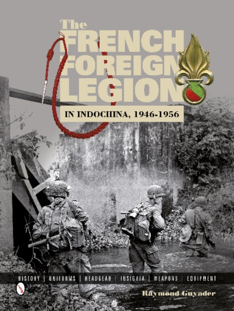 Book cover of: French Foreign Legion in Indochina, 1946-1956. By: Raymond Guyader