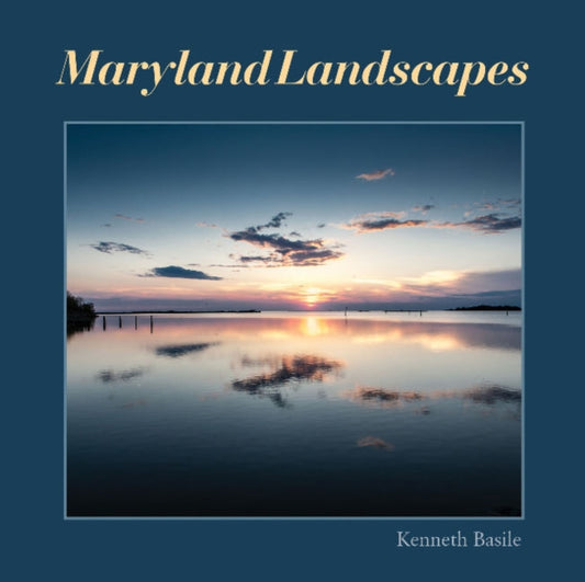 Book cover of: Maryland Landscapes. By: Kenneth Basile