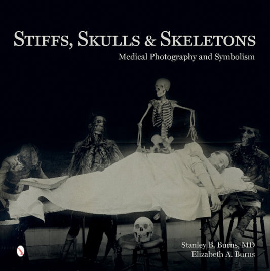 Book cover of: Stiffs, Skulls & Skeletons. By: Stanley B. Burns