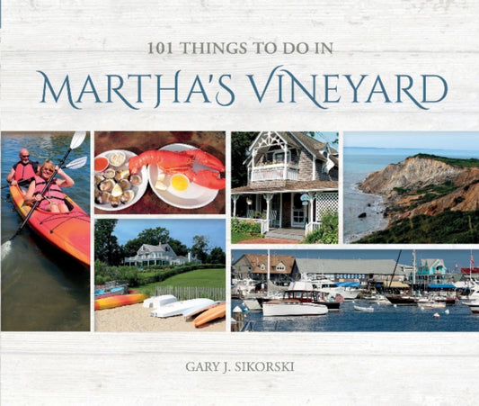 Book cover of: 101 Things to do in Martha's Vineyard. By: Gary J. Sikorski
