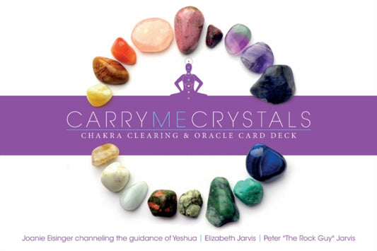 Book cover of: Carry Me Crystals—Chakra Clearing & Oracle Card Deck. By: Joanie Eisinger