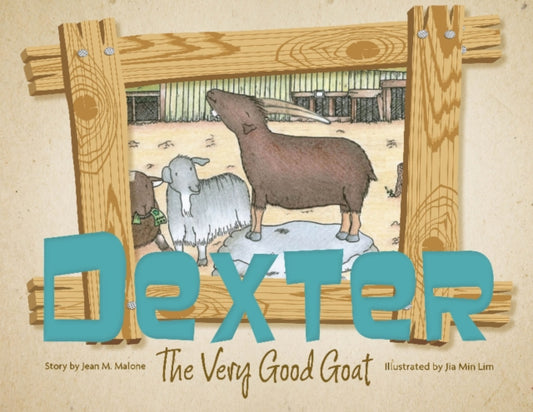 Book cover of: Dexter the Very Good Goat. By: Jean M. Malone