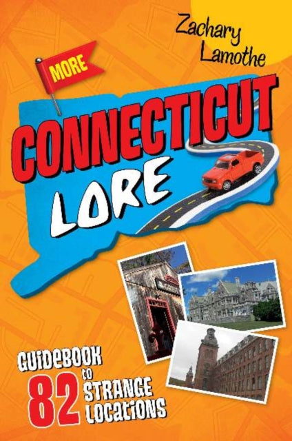 Book cover of: More Connecticut Lore. By: Zachary Lamothe