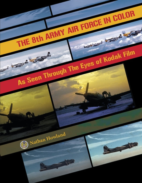 Book cover of: 8th Army Air Force in Color. By: Nathan Howland
