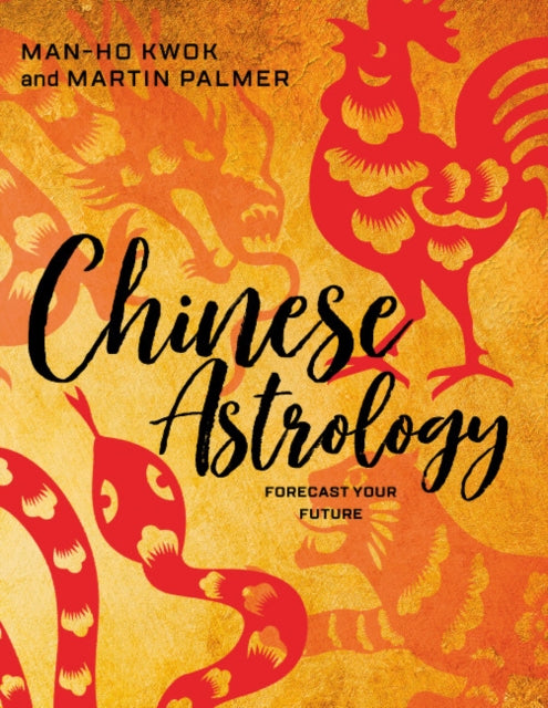 Book cover of: Chinese Astrology. By: Man-Ho Kwok