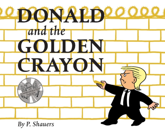 Book cover of: Donald and the Golden Crayon. By: P. Shauers