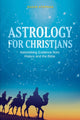 Book cover of: Astrology for Christians. By: Suzan Stephan