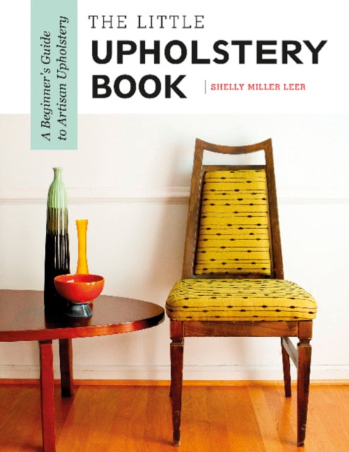 Book cover of: Little Upholstery Book. By: Shelly Miller Leer
