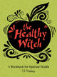 Book cover of: Healthy Witch. By: Tammy J. Perkins