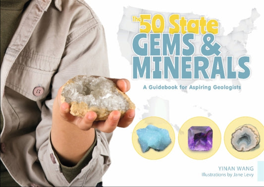 Book cover of: 50 State Gems and Minerals. By: Jane Levy