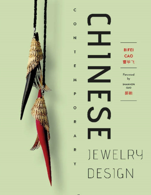 Book cover of: Chinese Contemporary Jewelry Design. By: Bifei Cao