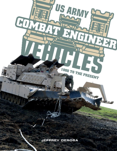 Book cover of: US Army Combat Engineer Vehicles. By: Jeffrey DeRosa