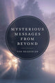 Book cover of: Mysterious Messages from Beyond. By: Von Braschler