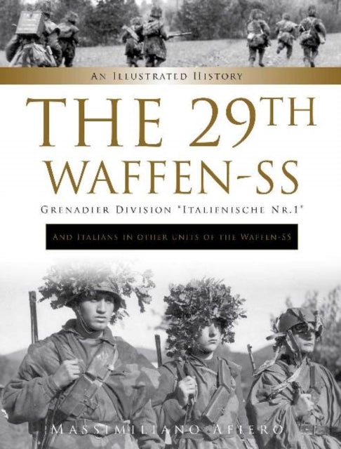 Book cover of: 29th Waffen-SS Grenadier Division "Italienische Nr.1": And Italians in Other Units of the Waffen-SS. By: Massimiliano Afiero