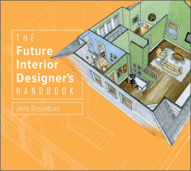 Book cover of: Future Interior Designer's Handbook. By: Jana Rosenblatt